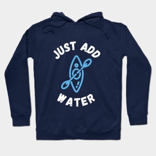 Just Add Water Hoodie